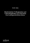 Medizinischer Volksglauben und Volksaberglauben aus Schwaben