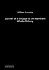 Journal of a Voyage to the Northern Whale-Fishery