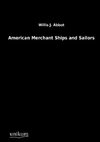 American Merchant Ships and Sailors