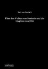 Über den Vulkan von Santorin und die Eruption von 1866