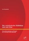 Der sozialistische Städtebau und sein Erbe: Eine Untersuchung am Beispiel der Planstadt Halle-Neustadt