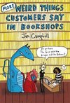 More Weird Things Customers Say in Bookshops