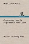 Commentary Upon the Maya-Tzental Perez Codex