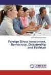 Foreign Direct Investment, Democracy, Dictatorship  and Pakistan