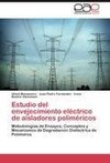 Estudio del envejecimiento eléctrico de aisladores poliméricos