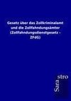 Gesetz über das Zollkriminalamt und die Zollfahndungsämter (Zollfahndungsdienstgesetz - ZFdG)