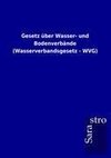 Gesetz über Wasser- und Bodenverbände (Wasserverbandsgesetz - WVG)