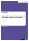 Kommunikation in der Pflege: Interaktion zwischen Pflegepersonal und Patient