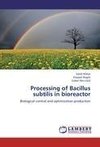 Processing of Bacillus subtilis in bioreactor