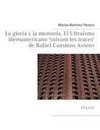 La gloria y la memoria. El Ultraísmo iberoamericano 'suivant les traces' de Rafael Cansinos Assens