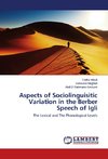 Aspects of Sociolinguisitic Variation in the Berber Speech of Igli