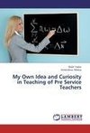 My Own Idea and Curiosity in Teaching of Pre Service Teachers