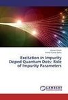 Excitation in Impurity Doped Quantum Dots: Role of Impurity Parameters