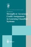 Strength or Accuracy: Credit Assignment in Learning Classifier Systems