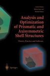 Analysis and Optimization of Prismatic and Axisymmetric Shell Structures