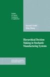 Hierarchical Decision Making in Stochastic Manufacturing Systems