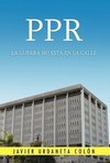 Ppr, La Guerra No Esta En La Calle