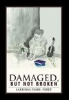 Damaged, But Not Broken