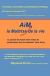 Aim, La Maitrise de La Vie