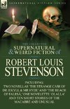 The Collected Supernatural and Weird Fiction of Robert Louis Stevenson: Two Novellas 'The Strange Case of Dr Jekyll & MR Hyde' and 'The Beach of Fales