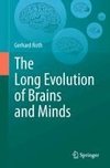 The Long Evolution of Brains and Minds