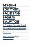 Designing Educational Project and Program Evaluations