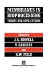 Membranes in Bioprocessing: Theory and Applications