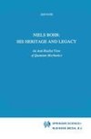 Niels Bohr: His Heritage and Legacy