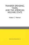 Transfer Spending, Taxes, and the American Welfare State