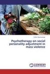 Psychotherapy on social personality adjustment in mass violence