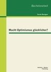 Macht Optimismus glücklicher?