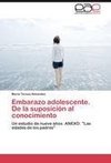 Embarazo adolescente. De la suposición al conocimiento