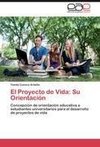 El Proyecto de Vida: Su Orientación