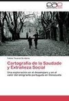 Cartografía de la Saudade y Extrañeza Social