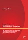 Ist geschlossene Unterbringung zeitgemäß? Eine explorative Studie zur Untersuchung von geschlossenen Einrichtungen der Psychiatrie in Oberbayern