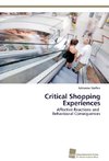 Critical Shopping Experiences