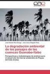 La degradación ambiental de los paisajes de las cuencas Guanabo-Itabo