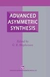 Advanced Asymmetric Synthesis