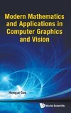 Modern Mathematics and Applications in Computer Graphics and Vision