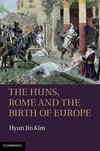 The Huns, Rome and the Birth of Europe