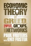 An Economic Theory of Greed, Love, Groups, and Networks