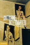 Antigone, Interrupted