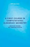 Decker, W: First Course in Computational Algebraic Geometry