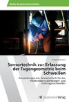 Sensortechnik zur Erfassung der Fugengeometrie beim Schweißen