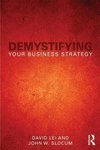 Lei, D: Demystifying Your Business Strategy