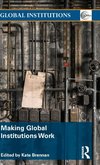 Making Global Institutions Work