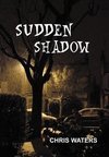 Sudden Shadow