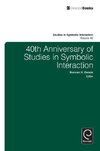 Denzin, N:  40th Anniversary of Studies in Symbolic Interact