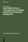 Contribution à l'étude de la force d'articulation en français