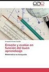 Enseñe y evalúe en función del buen aprendizaje